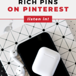 A pair of airpods sitting on top of an iphone with a black screen. The copy reads "Should You Turn Off Rich Pins on Pinterest?"