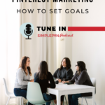Women sitting at a table. Text reads, "pinterest marketing: how to set goals. Tune In, Simple Pin Podcast."