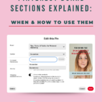 Image shows a Pinterest pin being edited. Text reads, "Pinterest board sections explained: When & How to use them"