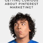 Image shows a man looking curious. Text reads, "Getting curious about Pinterest marketing?"