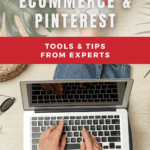 Image shows a laptop. Text reads, Ecommerce & Pinterest: Tools & Tips From Experts