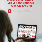 Image shows a woman looking at a laptop scree. Text reads, "Using Pinterest as a Lookbook for an Event"