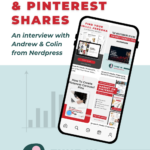 Image shows a phone, text reads, "Website Visits & Pinterest Shares: An Interview with Andrew & Colin from Nerdpress"