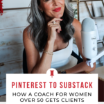 Image shows a woman smiling. Text reads, "Pinterest to SUbstack: How a Coach for Women Over 50 Gets Clients"
